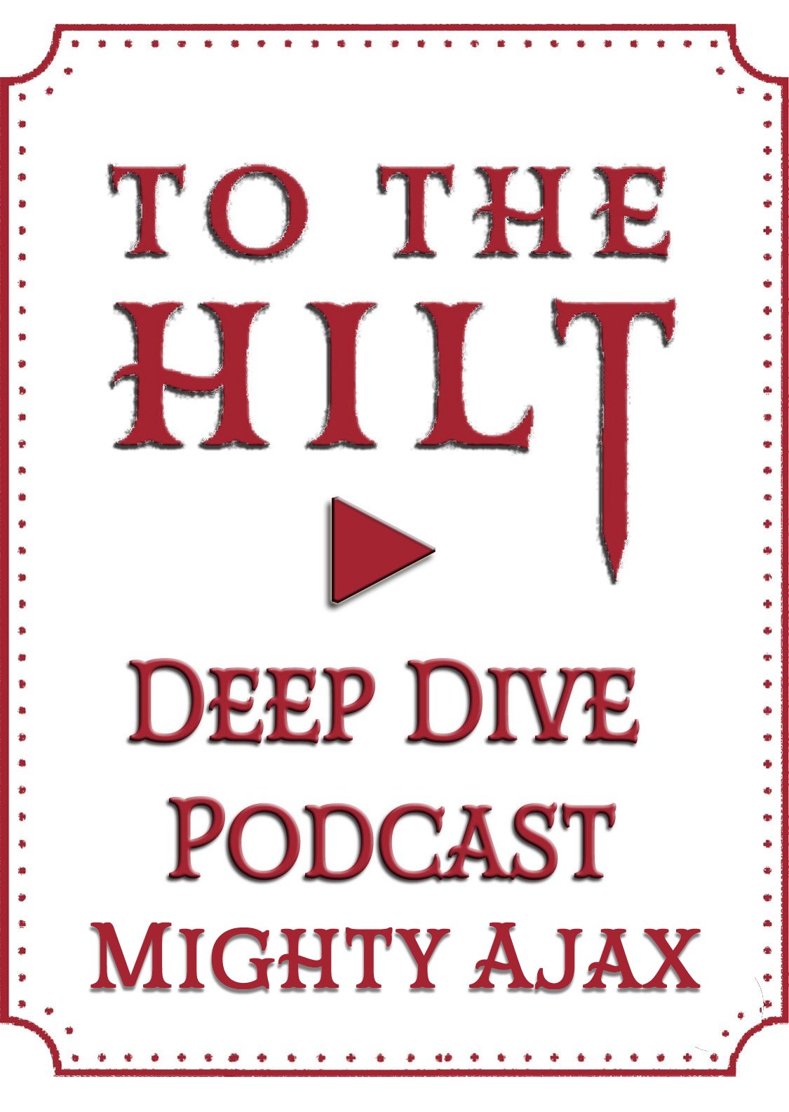 To The Hilt Podcast Deep Dive Ep 1.10 Sword Swallower Joseph Milana, The Mighty Ajax